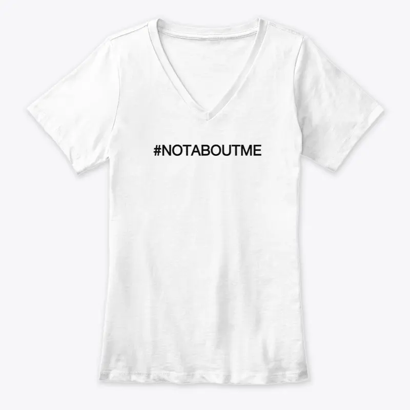 #NOTABOUTME tees