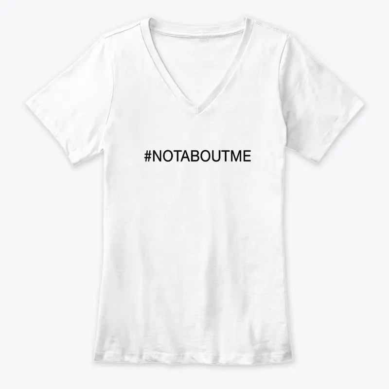 #NOTABOUTME tees